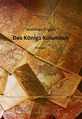 Matthias Engels: Des Königs Kolumbus