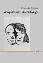 Cornelia Ertmer: Als qu&auml;le mich eine Schlange