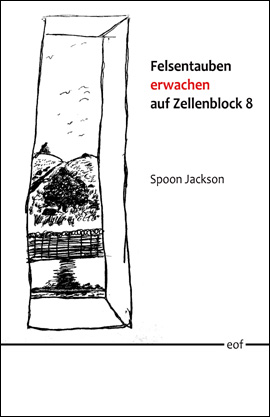 Spoon Jackson: Felsentauben erwachen auf Zellenblock 8
