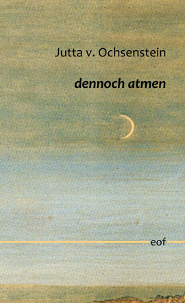 Jutta v. Ochsenstein: dennoch atmen