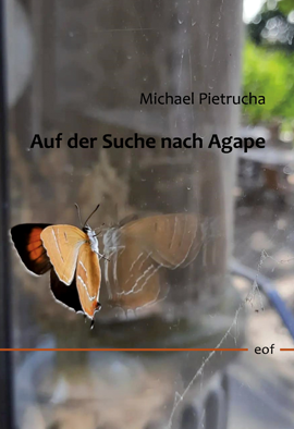 Michael Pietrucha: Auf der Suche nach Agape