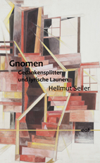 Hellmut Seiler: Gnomen: Gedankensplitter und lyrische Launen