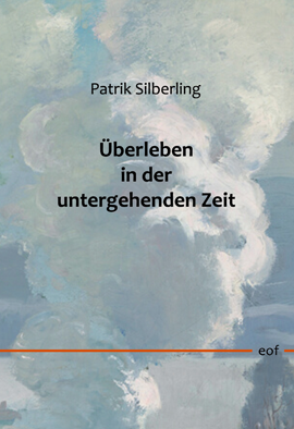 Patrik Silberling: Überleben in der untergehenden Zeit