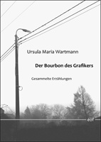 Ursula Maria Wartmann: Der Bourbon des Grafikers