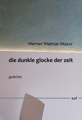 Werner Weimar-Mazur: die dunkle glocke der zeit